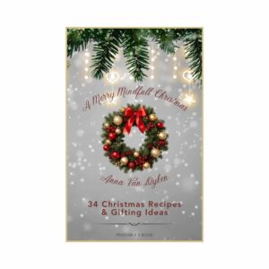 A Merry Mindfull Christmas - by Anna Van Dyken